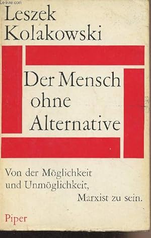 Seller image for Der Mensch ohne Alternative - Von der Mglichkeit und Unmglichkeit, Marxist zu sein for sale by Le-Livre