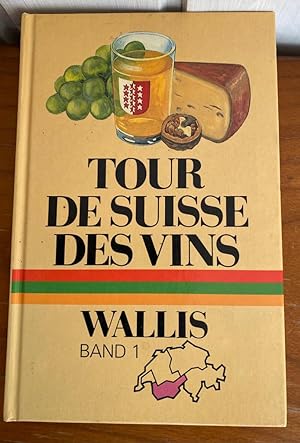 Bild des Verkufers fr Tour de Suisse des Vins Band 1 Wallis zum Verkauf von Librairie SSAD