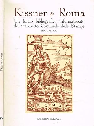 Bild des Verkufers fr Kissner e Roma Un fondo bibliografico informatizzato del Gabinetto Comunale delle Stampe zum Verkauf von Biblioteca di Babele