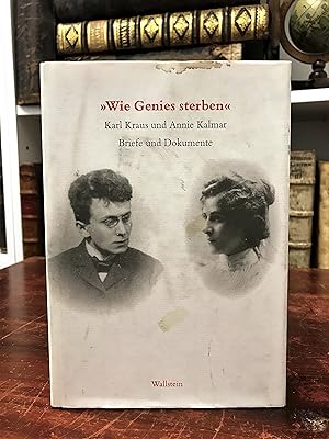 Seller image for Wie Genies sterben. Karl Kraus und Annie Kalmar. Briefe und Dokumente 1899 - 1999. for sale by Antiquariat Seibold