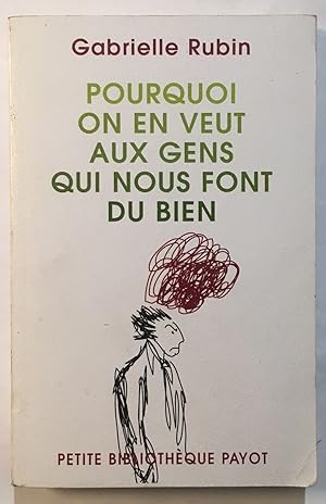 Bild des Verkufers fr Pourquoi on en veut aux gens qui nous font du bien zum Verkauf von librairie philippe arnaiz