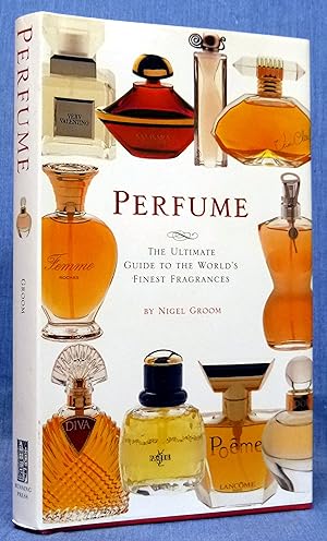 Perfume: the Ultimate Guide to the World's Finest Fragrances