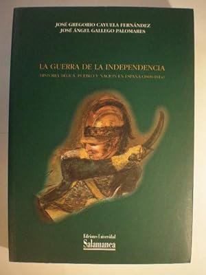 La Guerra de la Independencia. Historia bélica, pueblo y nación en España (1808-1814)