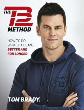 Seller image for The TB12 Method: How to Do What You Love, Better and for Longer for sale by ChristianBookbag / Beans Books, Inc.