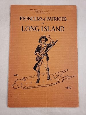 Bild des Verkufers fr Pioneers and Patriots of Long Island 1640-1840 zum Verkauf von WellRead Books A.B.A.A.