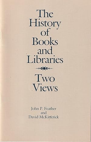 Bild des Verkufers fr The History of Books and Libraries: Two Views zum Verkauf von Kenneth Mallory Bookseller ABAA