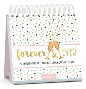 Imagen del vendedor de Forever & Ever: Geheimnisse einer glcklichen Ehe a la venta por Versandbuchhandlung Kisch & Co.
