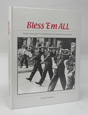 Seller image for Bless 'Em All: Port Stanley's Veterans of World War Two for sale by Attic Books (ABAC, ILAB)