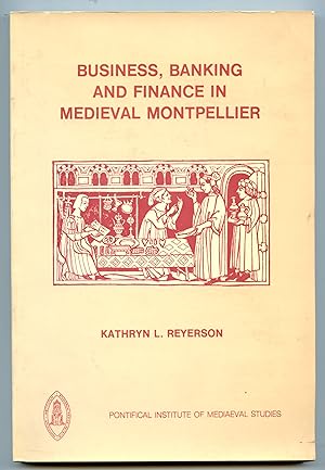 Immagine del venditore per Business, Banking and Finance in Medieval Montpellier venduto da Attic Books (ABAC, ILAB)