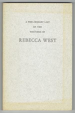 Immagine del venditore per A Preliminary List of the Writings of Rebecca West, 1912-1951 venduto da Eureka Books
