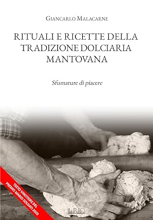 Immagine del venditore per Rituali e ricette della tradizione dolciaria mantovana. Sfumature di piacere venduto da Libro Co. Italia Srl