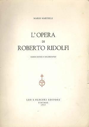 Imagen del vendedor de L'Opera di Roberto Ridolfi. Saggio Critico e Bibliografico a la venta por Libro Co. Italia Srl