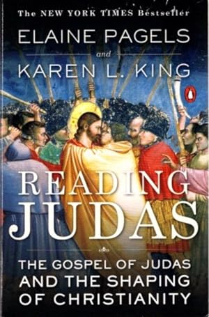 READING JUDAS: THE GOSPEL OF JUDAS AND THE SHAPING OF CHRISTIANITY
