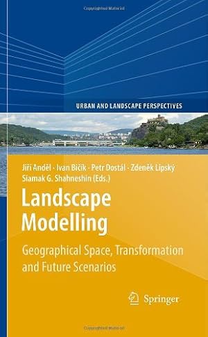 Image du vendeur pour Landscape Modelling: Geographical Space, Transformation and Future Scenarios (Urban and Landscape Perspectives (8)) [Hardcover ] mis en vente par booksXpress