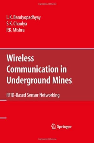 Image du vendeur pour Wireless Communication in Underground Mines: RFID-based Sensor Networking by Bandyopadhyay, L. K., Chaulya, S. K., Mishra, P. K. [Hardcover ] mis en vente par booksXpress