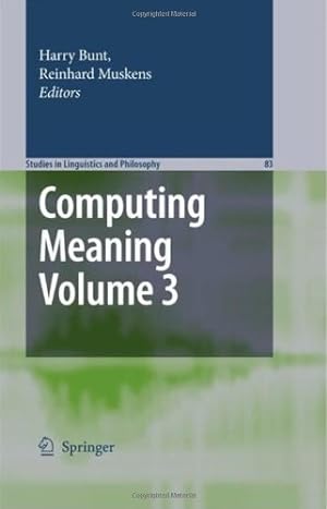 Bild des Verkufers fr Computing Meaning: Volume 3 (Studies in Linguistics and Philosophy (83)) [Hardcover ] zum Verkauf von booksXpress