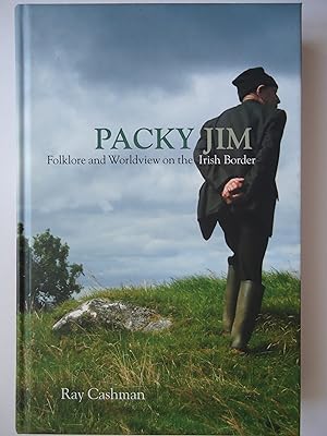 Bild des Verkufers fr PACKY JIM. Folklore and Worldview on the Irish Border zum Verkauf von GfB, the Colchester Bookshop