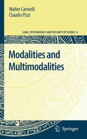 Immagine del venditore per Modalities and Multimodalities (Logic, Epistemology, and the Unity of Science (12)) by Carnielli, Walter, Pizzi, Claudio [Hardcover ] venduto da booksXpress