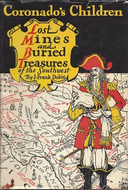 Coronado's Children: Tales of Lost Mines and Buried Treasures of the Southwest