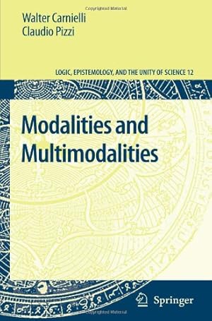 Immagine del venditore per Modalities and Multimodalities (Logic, Epistemology, and the Unity of Science (12)) by Carnielli, Walter, Pizzi, Claudio [Paperback ] venduto da booksXpress