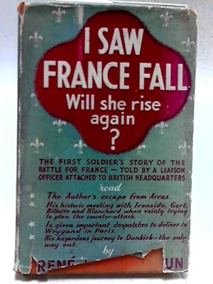 Imagen del vendedor de I Saw France Fall. Will She Rise Again? a la venta por World of Rare Books