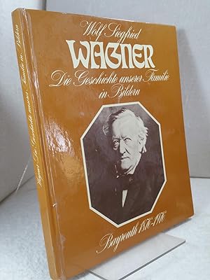 Die Geschichte unserer Familie in Bildern, Bayreuth 1876-1976, Mit Beiträgen von Winifred Wagner,...