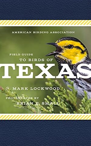 Seller image for American Birding Association Field Guide to Birds of Texas (American Birding Association State Field) by Lockwood, Mark W. [Paperback ] for sale by booksXpress