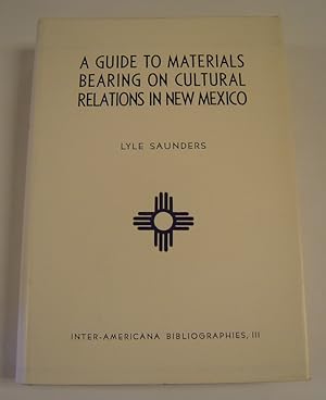 A Guide to Materials Bearing on Cultural Relations in New Mexico