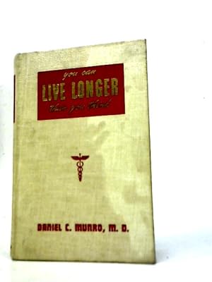 Seller image for You Can Live Longer Than You Think for sale by World of Rare Books