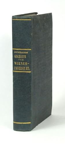 Bild des Verkufers fr Geschichte der Wiener Universitt im ersten Jahrhunderte ihres Bestehens. Festschrift zu ihrer fnfhundertjhrigen Grndungsfeier. zum Verkauf von Versandantiquariat Wolfgang Friebes