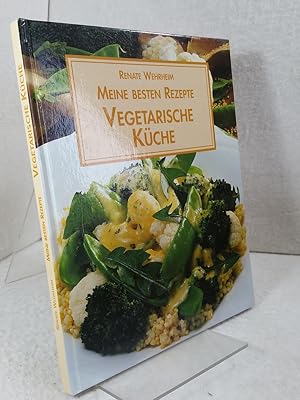 Meine besten Rezepte: Vegetarische Küche