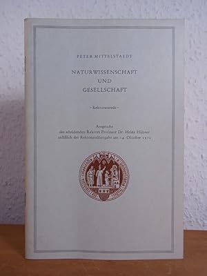 Seller image for Naturwissenschaft und Gesellschaft. Rektoratsrede. Ansprache des scheidenden Rektors Professor Dr. Heinz Hbner anlsslich der Rektoratsbergabe am 14. Oktober 1970 for sale by Antiquariat Weber