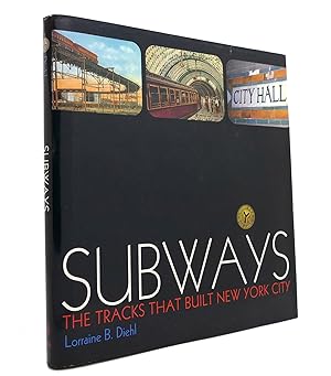 Seller image for SUBWAYS The Tracks That Built New York City for sale by Rare Book Cellar