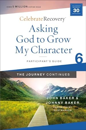 Imagen del vendedor de Asking God to Grow My Character : The Journey Continues: Participant's Guide a la venta por GreatBookPrices