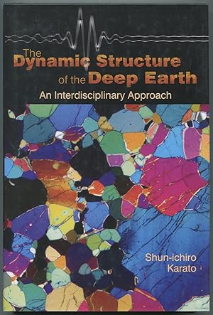 Seller image for The Dynamic Structure of the Deep Earth: An Interdisciplinary Approach for sale by Between the Covers-Rare Books, Inc. ABAA