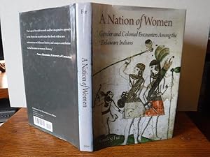 A Nation of Women: Gender and Colonial Encounters Among the Delaware Indians