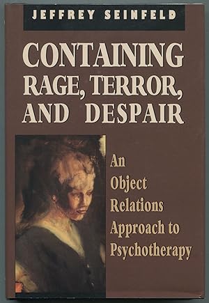 Seller image for Containing Rage, Terror, and Despair: An Object Relations Approach to Psychotherapy for sale by Between the Covers-Rare Books, Inc. ABAA