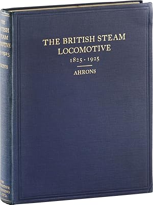 The British Steam Railway Locomotive 1825-1925