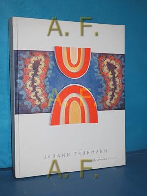 Imagen del vendedor de Johann Fruhmann : 1928 - 1985 , [anlsslich Ausstellung Johann Fruhmann, Malerei 1948 - 1984, Leopold-Museum, vom 24. Juni bis 3. Oktober 2005 , Museum Moderner Kunst Krnten, vom 20. Oktober bis 22. Jnner 2006]. Katalogkonzept und Red.: Manfred Kopriva] a la venta por Antiquarische Fundgrube e.U.