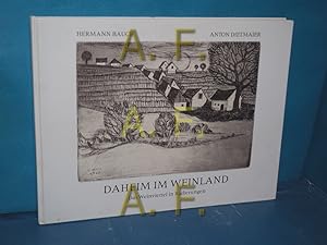 Seller image for Daheim im Weinland : das Weinviertel in Radierungen Hermann Bauch , Anton Thomas Dietmaier. Mit e. Einf. von Anton Gssinger for sale by Antiquarische Fundgrube e.U.