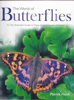 Seller image for The World of Butterflies: A Fully Illustrated Guide to These Delicate Jewels of Nature for sale by First Class Used Books