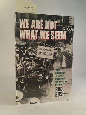 Immagine del venditore per We Are Not What We Seem Black Nationalism and Class Struggle in the American Century venduto da ANTIQUARIAT Franke BRUDDENBOOKS