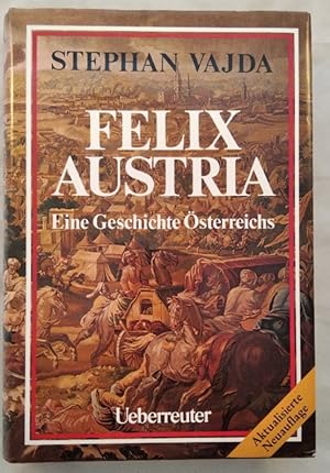 Seller image for Felix Austria. Eine Geschichte sterreichs. for sale by KULTur-Antiquariat