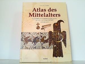 Atlas des Mittelalters - Von der Völkerwanderung bis zur Entdeckung Amerikas.