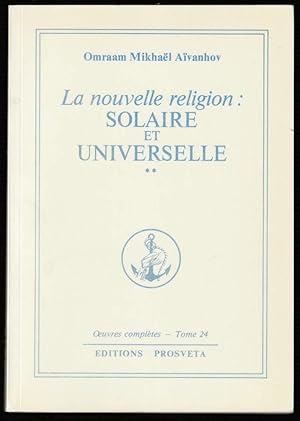Imagen del vendedor de La nouvelle religion: Solaire et universelle. a la venta por Antiquariat Dennis R. Plummer