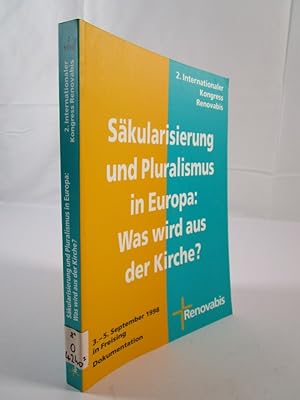 Bild des Verkufers fr Skularisation und Pluralismus in Europa: Was wird aus der Kirche? 2. Internationaler Kongre Renovabis. 3.-5. September 1998 in Freising. Dokumentation. zum Verkauf von Antiquariat Bookfarm