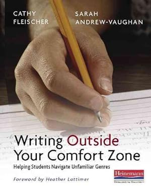 Seller image for Writing Outside Your Comfort Zone : Helping Students Navigate Unfamiliar Genres for sale by GreatBookPrices