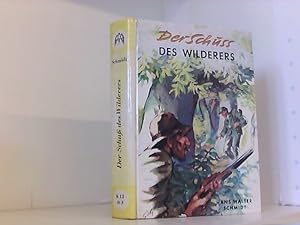 Seller image for Der Schu des Wilderers . Eine lustige Bubengeschichte im Wald und auf der Heide . Mit Zeichnungen von Joh. Schlicker for sale by Book Broker