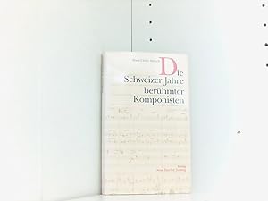 Seller image for Die Schweizer Jahre berhmter Komponisten for sale by Book Broker