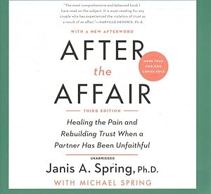 Imagen del vendedor de After the Affair : Healing the Pain and Rebuilding Trust When a Partner Has Been Unfaithful: Library Edition a la venta por GreatBookPrices